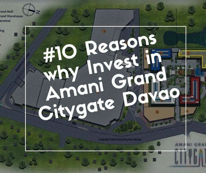 10 REASONS WHY INVEST IN AMANI GRAND CITYGATE DAVAO Amani - Davao Property Solutions