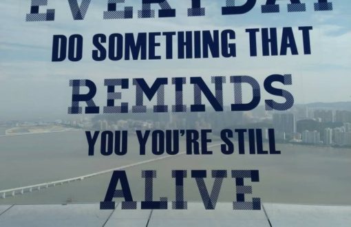 Everyday do something that REMINDS you You're still #Alive
 ...