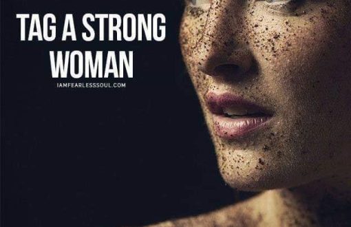 Tag a strong woman.....
 Be strong....