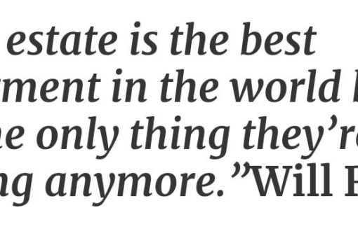 Real Estate is the best investment in the world, because it ...